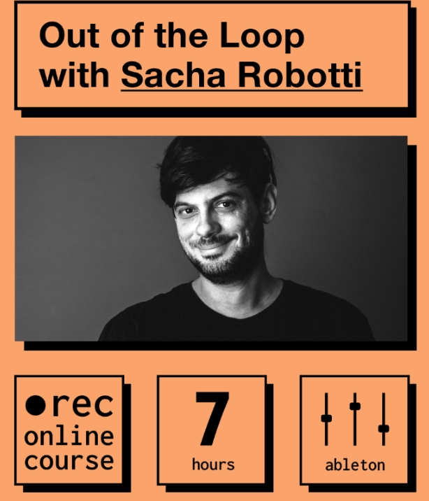 IO Music Academy Out of the Loop with Sacha Robotti [TUTORiAL]