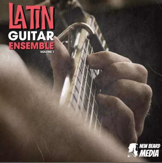 New Beard Media Latin Guitar Ensemble Vol 1 [WAV]