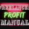 Freelancer Profit Manual – How to Earn Thousands Every Month Freelancing (Premium)