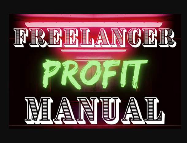 Freelancer Profit Manual - How to Earn Thousands Every Month Freelancing