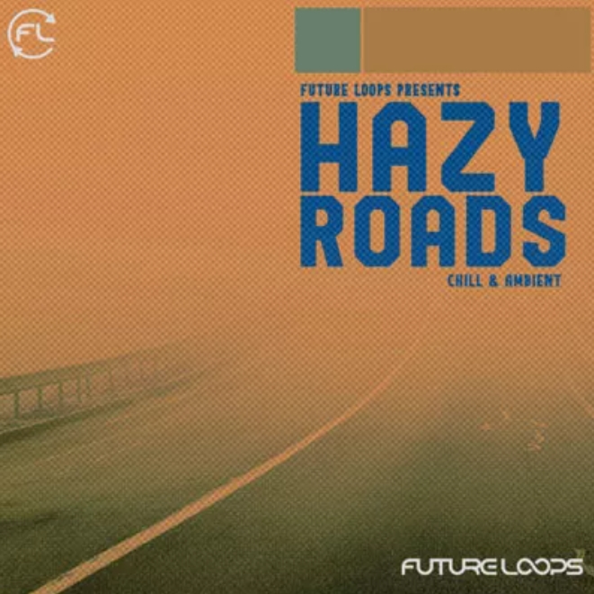 Future Loops Hazy Roads [WAV]