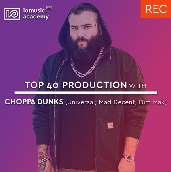 IO Music Academy Top 40 Production with Choppa Dunks [TUTORiAL]