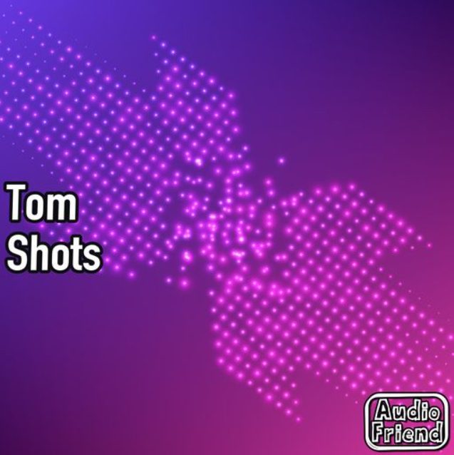 AudioFriend Tom Shots [WAV]