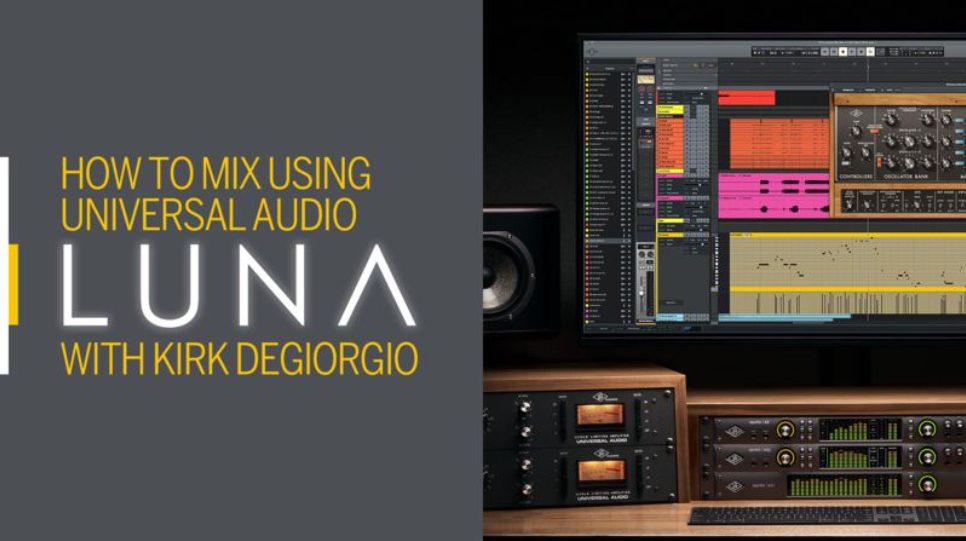 Sonic Academy How To Mix using Universal Audio Luna with Kirk Degiorgio [TUTORiAL]