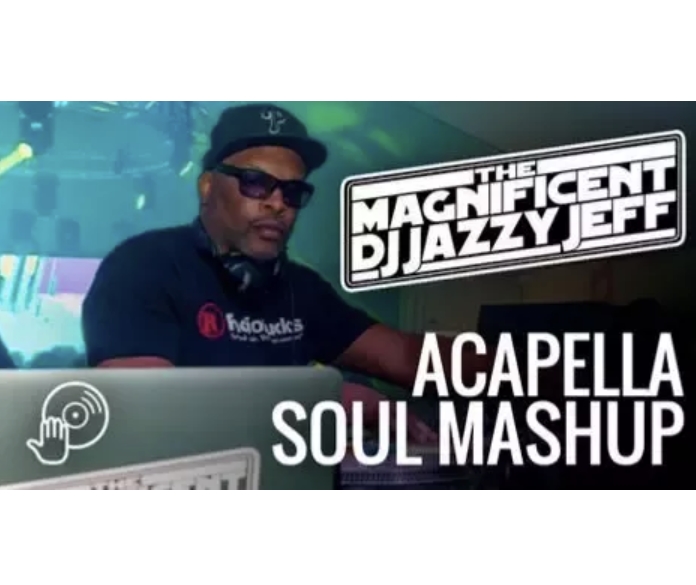 Digital DJ Jazzy Jeff’s Acapella Soul Mashup [TUTORiAL]