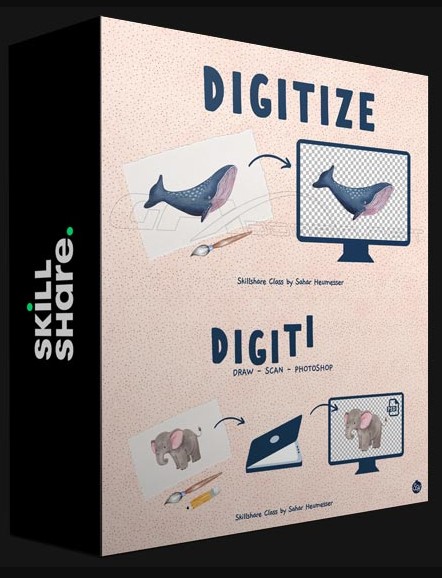 SKILLSHARE – DIGITIZE ARTWORK WITH ADOBE PHOTOSHOP: FROM PAPER TO SCREEN