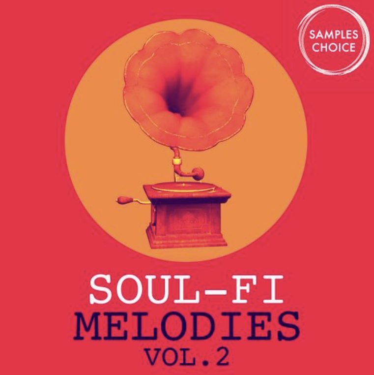 Samples Choice Soul-Fi Melodies Vol 2 [WAV]