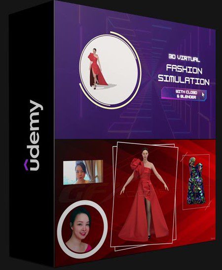 UDEMY – 3D VIRTUAL FASHION SIMULATION WITH CLO3D 7.1 AND BLENDER 3.4