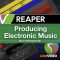 Ask Video Reaper 6 301 Producing Electronic Music with REAPER [TUTORiAL] (Premium)