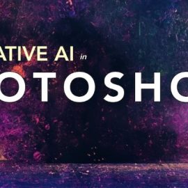 SKILLSHARE – EXPLORING GENERATIVE AI IN PHOTOSHOP (Premium)