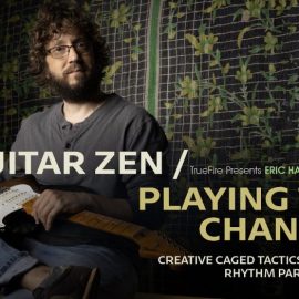 Truefire Eric Haugen’s Guitar Zen: Playing the Changes [TUTORiAL] (Premium)