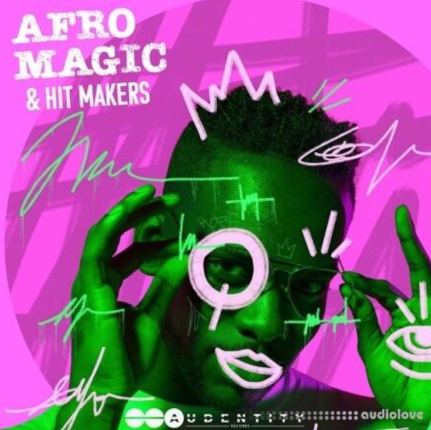 Audentity Records Afro Magic and Hit Makers