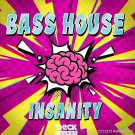 THICK SOUNDS Bass House Insanity [WAV, MiDi, Synth Presets] (Premium)