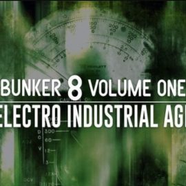 Bunker 8 Digital Labs Bunker 8 Electro Industrial Age Volume One [WAV] (Premium)