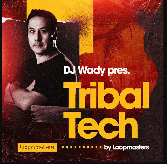 Loopmasters DJ Wady: Tribal Tech