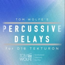 Tom Wolfe Percussive Delays for D16 Tekturon (Premium)