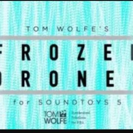 Tom Wolfe’s Frozen Drones Soundtoys 5 Effect Rack Presets (Premium)
