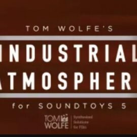 Tom Wolfe’s Industrial Atmosphere Soundtoys 5 Effect Rack Presets (Premium)