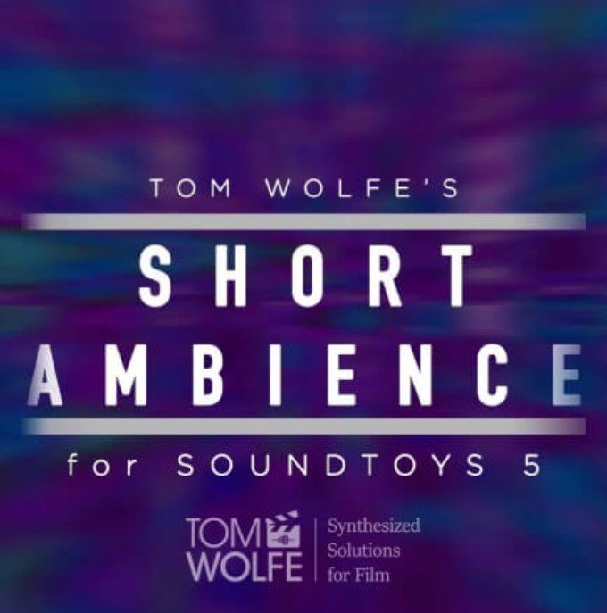 Tom Wolfe's Short Ambience Soundtoys 5 Effect Rack Presets