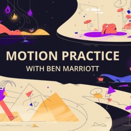 Motion Design School – Motion Practice with Ben Marriott (Premium)