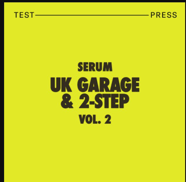 Test Press Serum UK Garage and 2-Step Vol.2