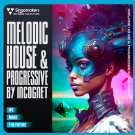 Singomakers Melodic House and Progressive by Incognet [MULTiFORMAT] (Premium)