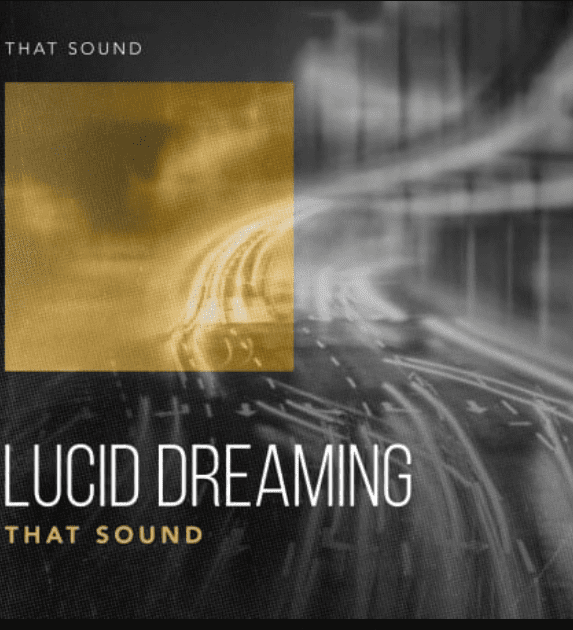 That Sound Lucid Dreaming