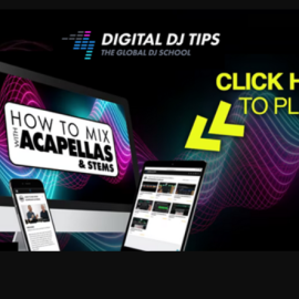 Digital DJ Tips How To Mix With Acapellas and Stems (Premium)
