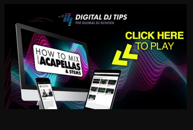 Digital DJ Tips How To Mix With Acapellas and Stems