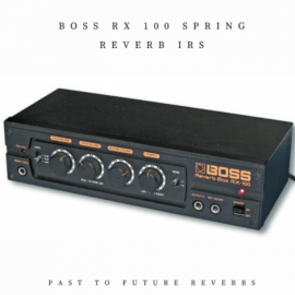 PastToFutureReverbs Boss RX 100 Spring Reverb IRs! (Premium)