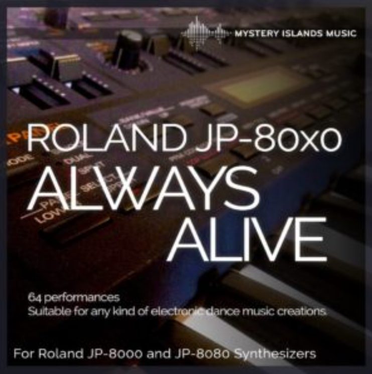 Mystery Islands Roland JP-80x0 Always Alive Soundset