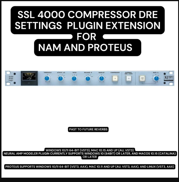 PastToFutureReverbs SSL 4000 G Comp DRE Settings Plugin Extension for PROTEUS and NAM