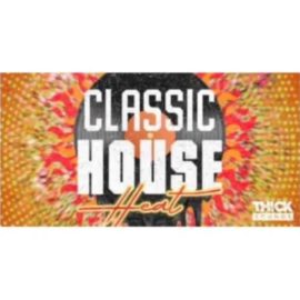 THICK SOUNDS Classic House Heat (Premium)