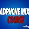 Mixing with Mike Headphone Mixing (Premium)