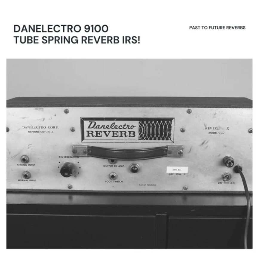 PastToFutureReverbs Danelectro 9100 Analog Tube Spring Reverb IRs!