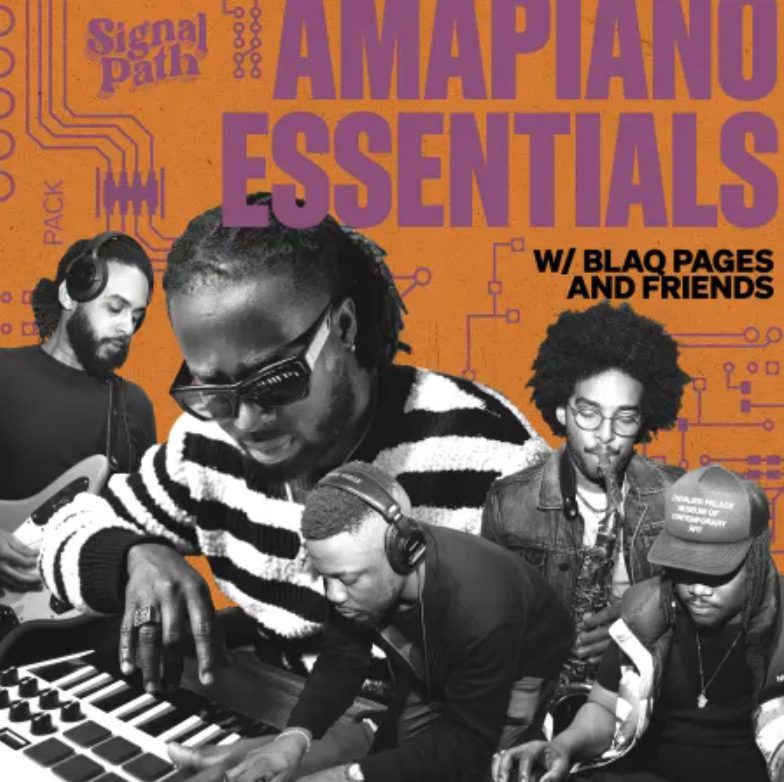 Signal Path Amapiano Essentials with Blaq Pages and Friends
