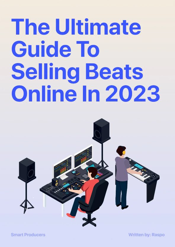 Smart Producers The Ultimate Guide To Selling Beats Online In 2023