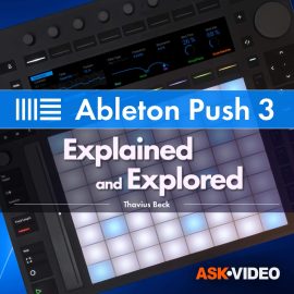 Ask Video Ableton Push 3 101 Push 3 Explored (Premium)