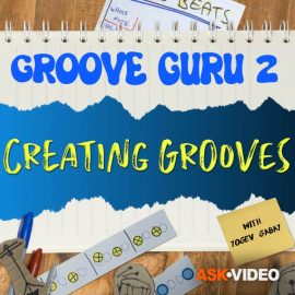 Ask Video Groove Guru 201 Creating Grooves (Premium)
