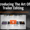 Film Editing Pro – The Art of Trailer Editing Pro Ultimate (Premium)