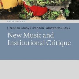New Music and Institutional Critique (Premium)