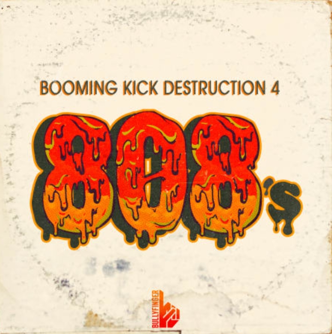 Bullyfinger Booming Kick Destruction 4 808's