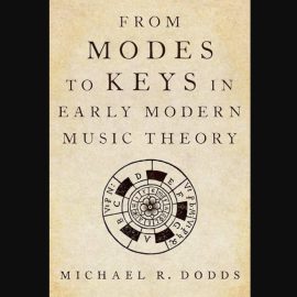 From Modes to Keys in Early Modern Music Theory (Premium)