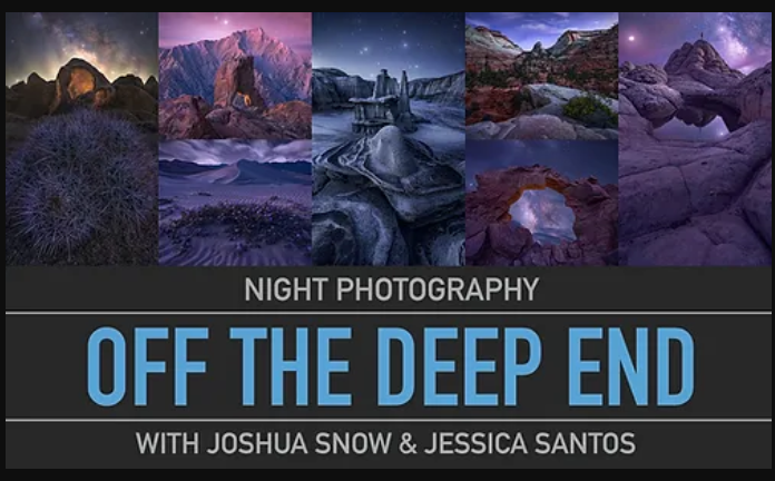 Joshua Snow – Night Photography Off the Deep End Parts 1 & 2