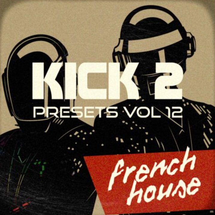 Sonic Academy Kick 2 Presets Vol.12 French House