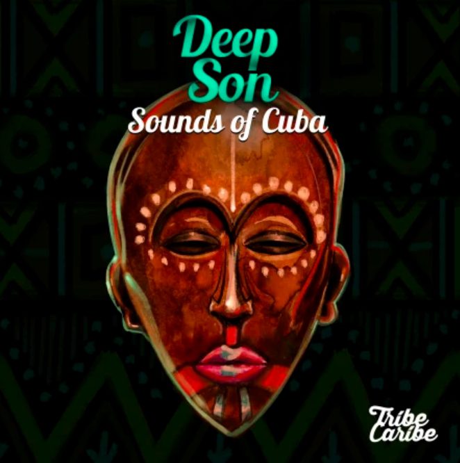 Tribe Caribe Deep Son: Sounds Of Cuba
