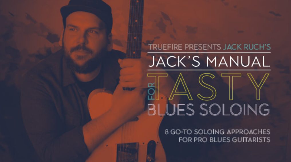 Truefire Jack Ruch's Jack's Manual for Tasty Blues Soloing