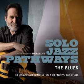 Truefire Tim Lerch’s Solo Jazz Pathways: The Blues (Premium)