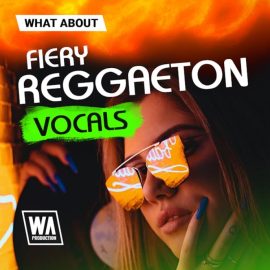 W. A. Production What About: Fiery Reggaeton Vocals (Premium)