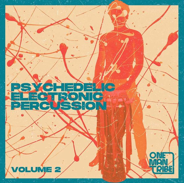 One Man Tribe Psychedelic Electronic Percussion Vol.2